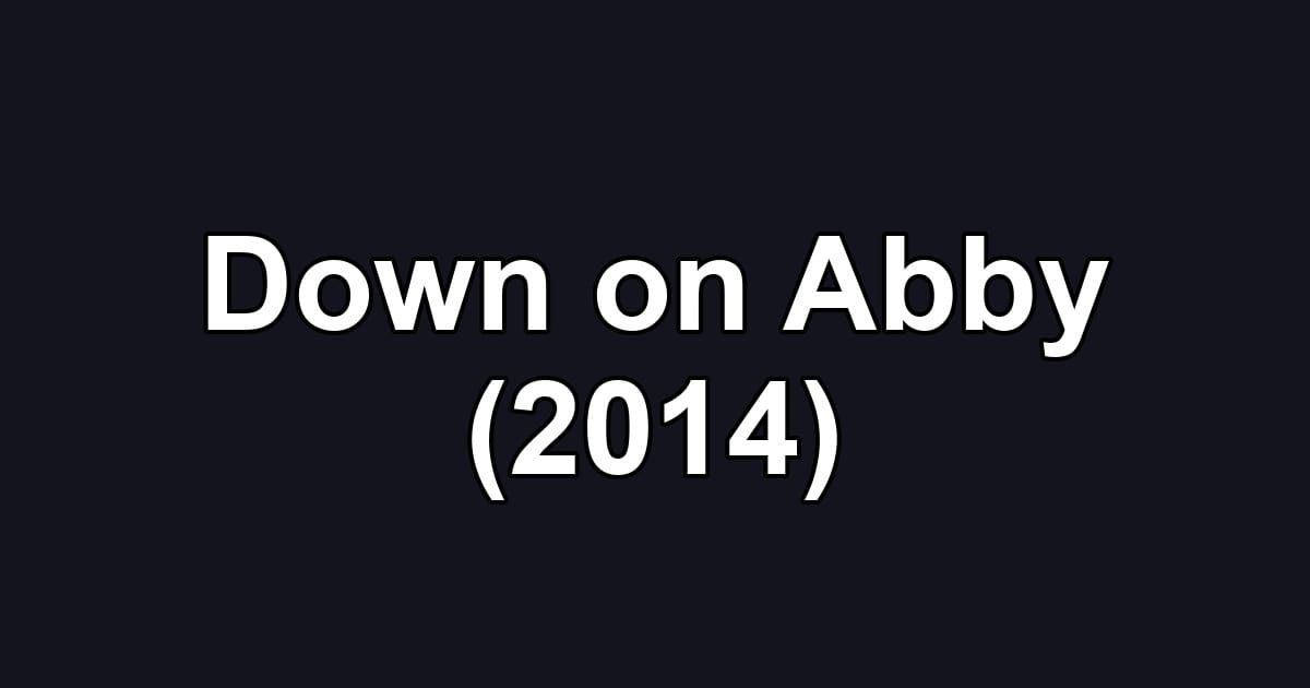 Down on Abby (2014)