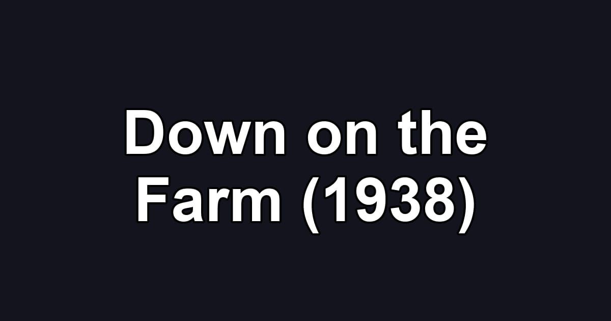 Down on the Farm (1938)