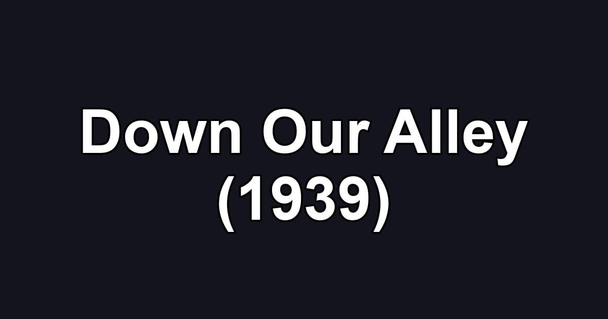 Down Our Alley (1939)