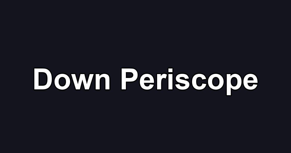Down Periscope