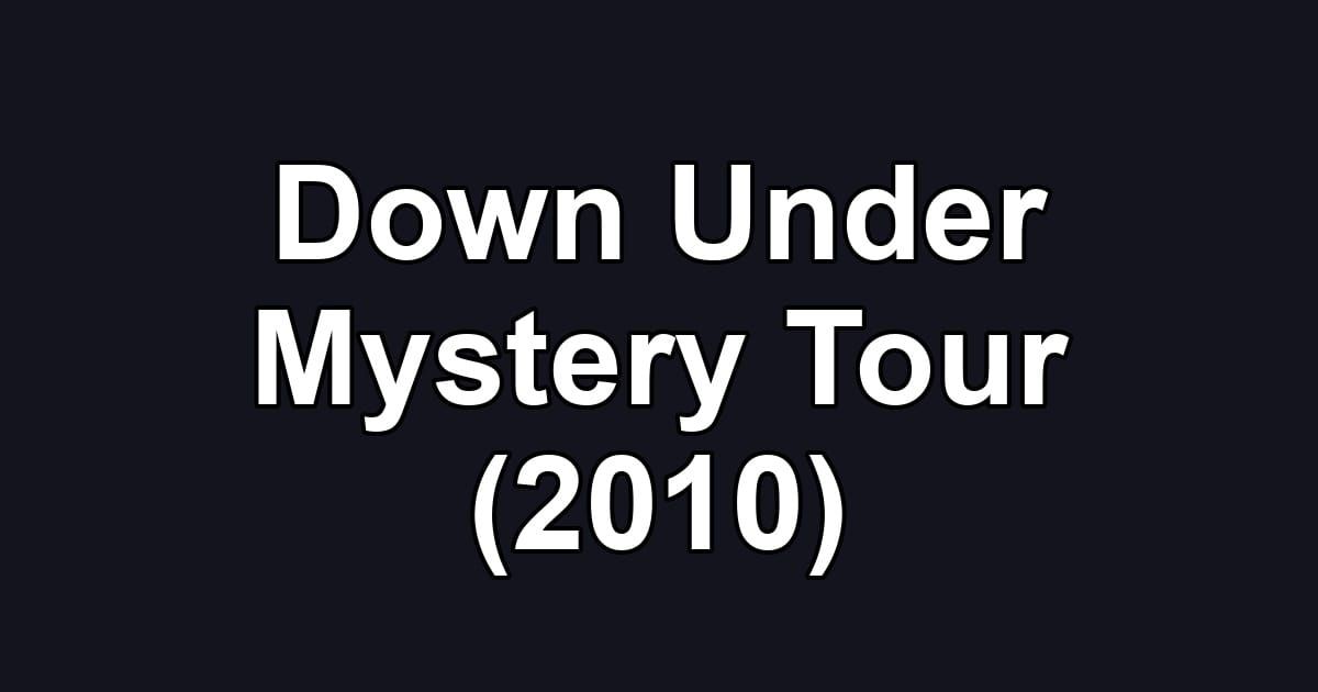 Down Under Mystery Tour (2010)