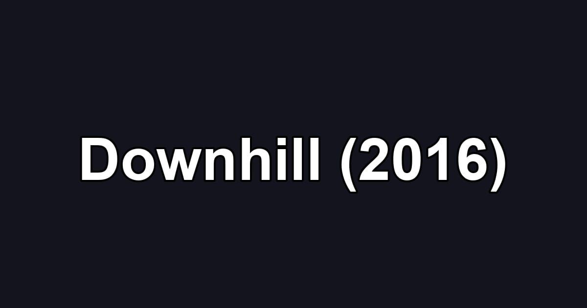 Downhill (2016)