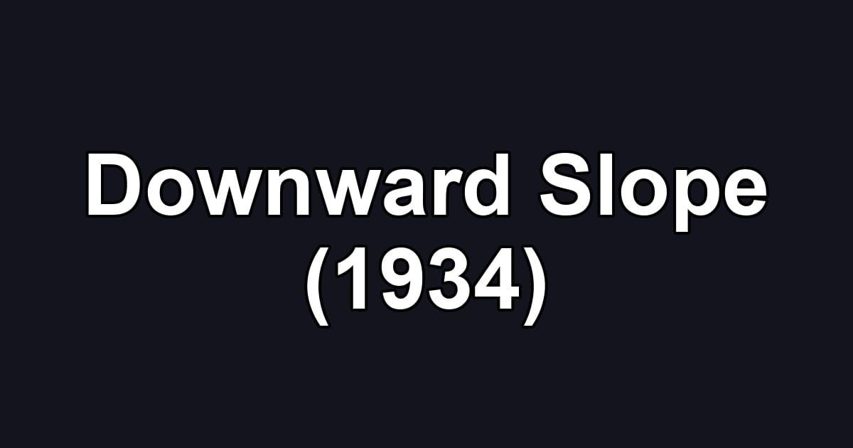 Downward Slope (1934)