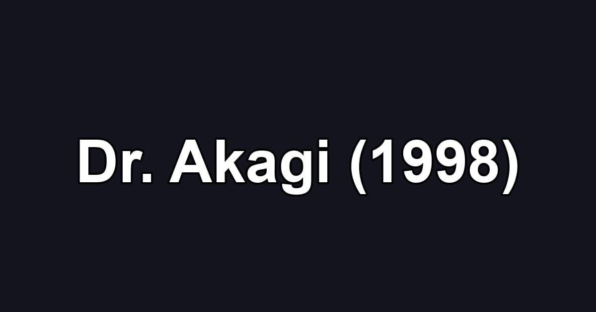 Dr. Akagi (1998)