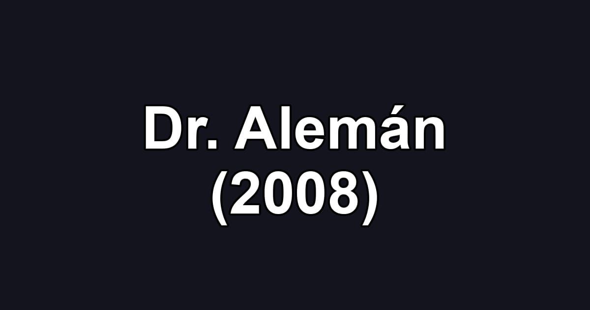 Dr. Alemán (2008)