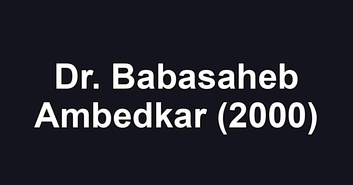 Dr. Babasaheb Ambedkar (2000)