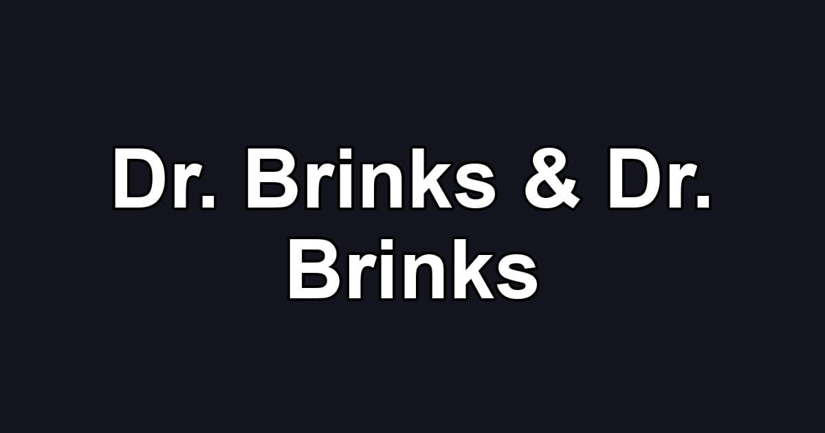 Dr. Brinks & Dr. Brinks