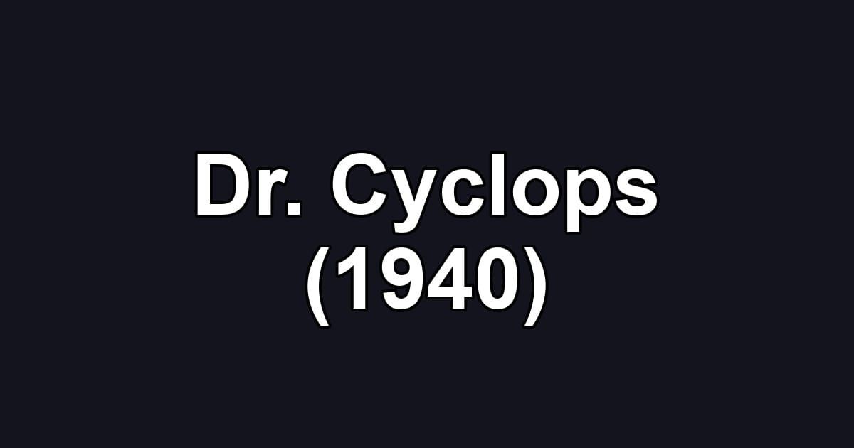 Dr. Cyclops (1940)