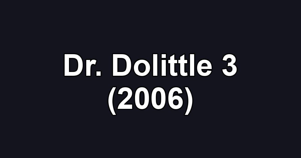 Dr. Dolittle 3 (2006)