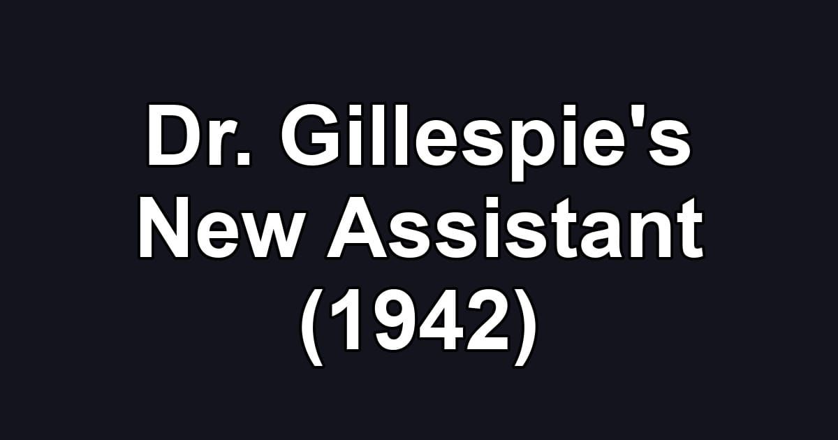 Dr. Gillespie's New Assistant (1942)