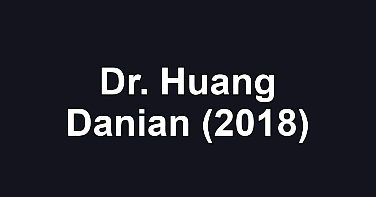Dr. Huang Danian (2018)