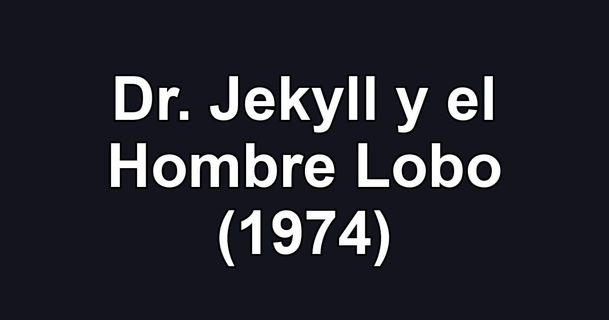 Dr. Jekyll y el Hombre Lobo (1974)