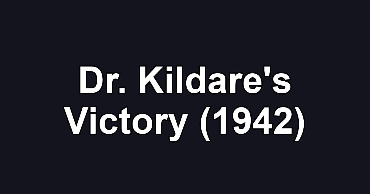 Dr. Kildare's Victory (1942)