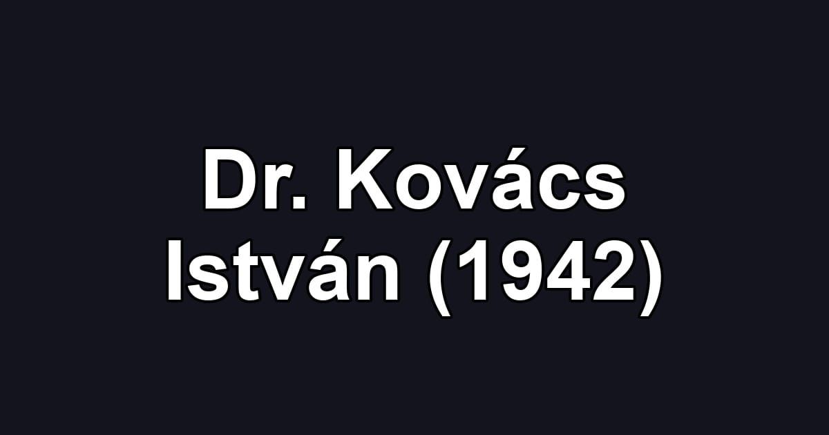 Dr. Kovács István (1942)