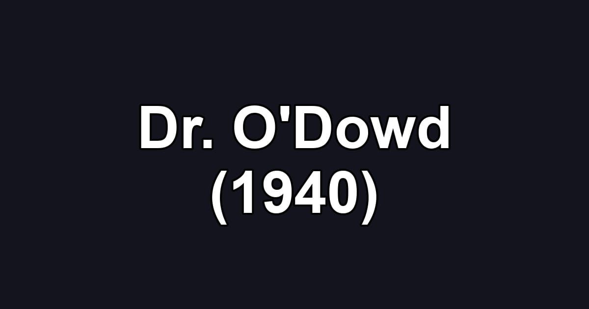 Dr. O'Dowd (1940)