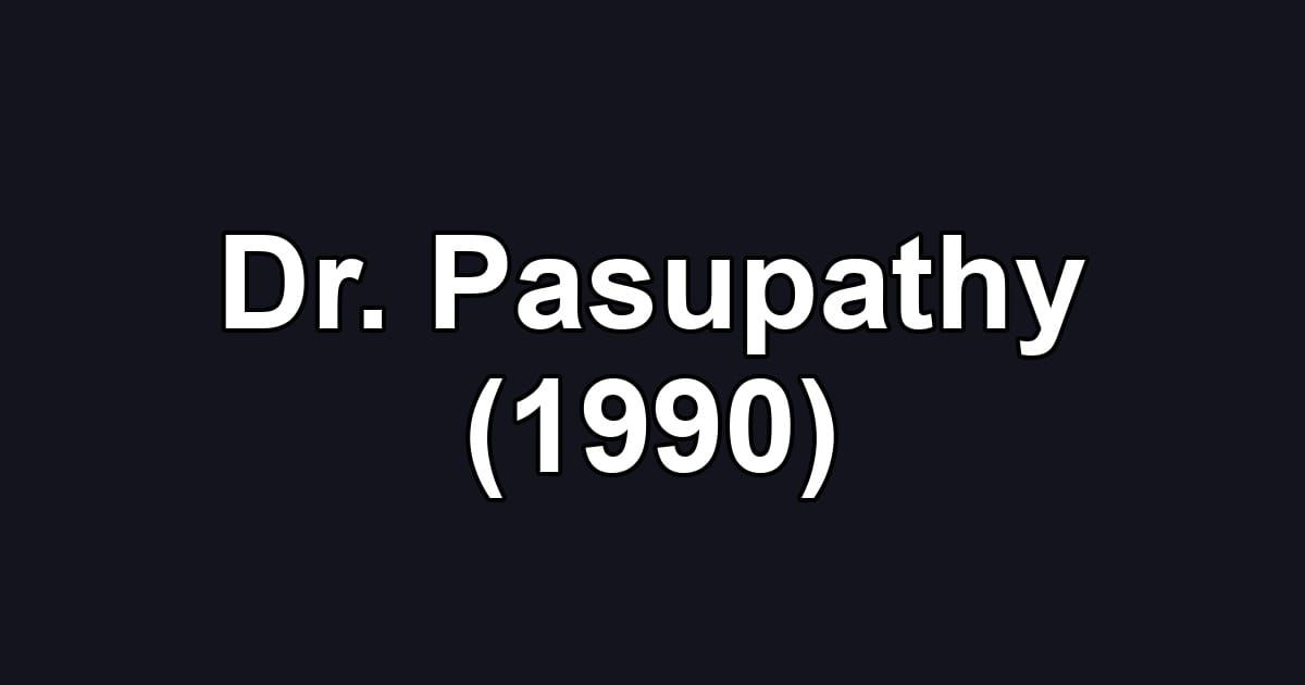 Dr. Pasupathy (1990)