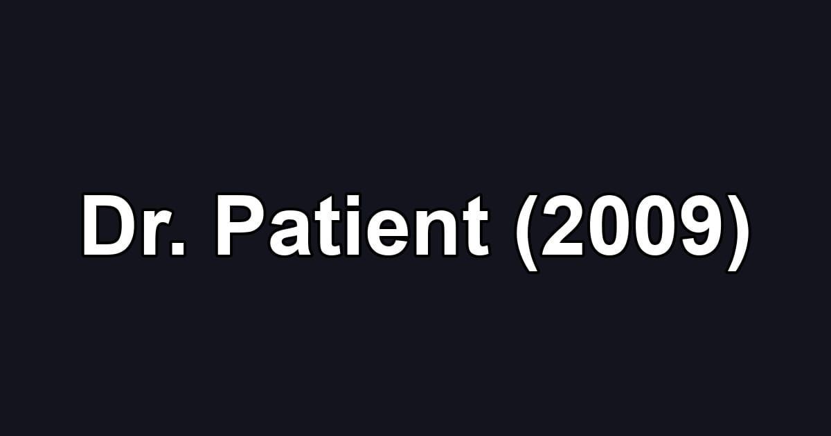 Dr. Patient (2009)