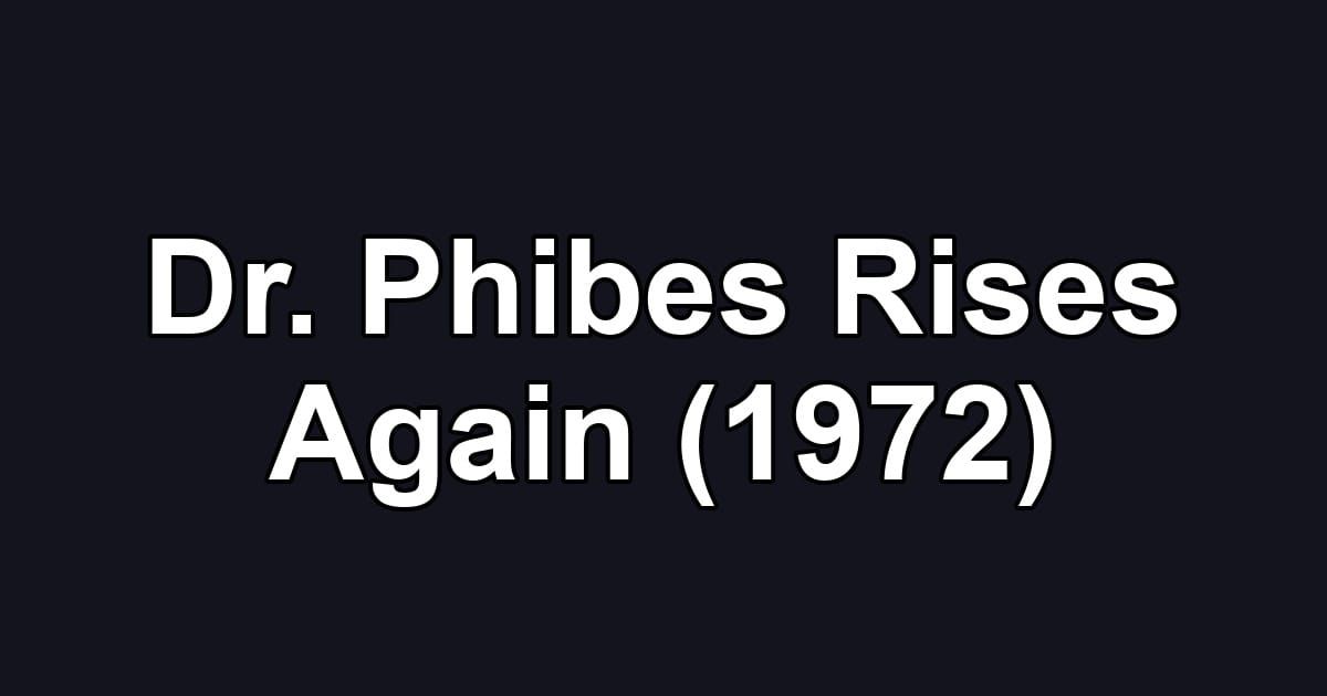 Dr. Phibes Rises Again (1972)