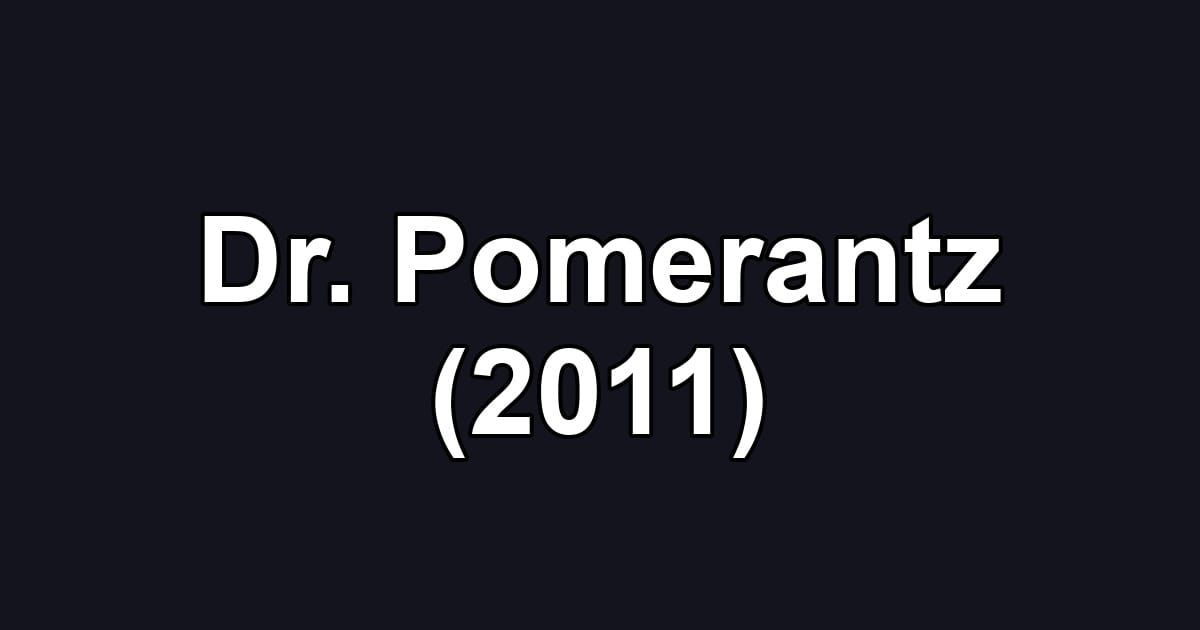Dr. Pomerantz (2011)