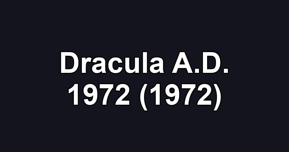 Dracula A.D. 1972 (1972)