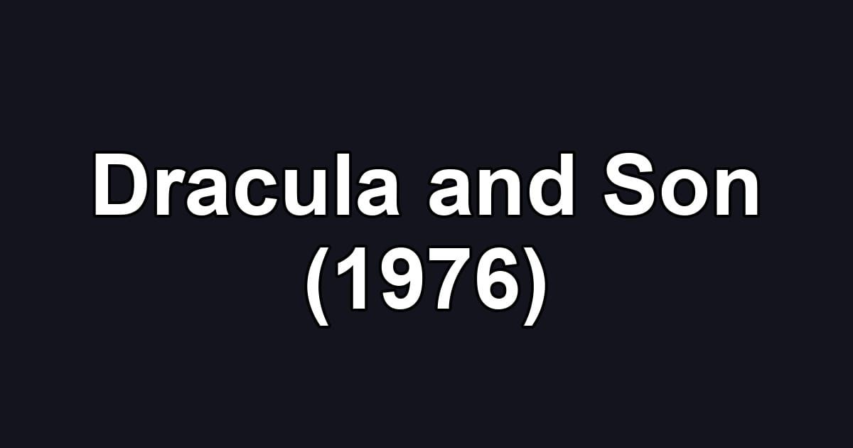 Dracula and Son (1976)