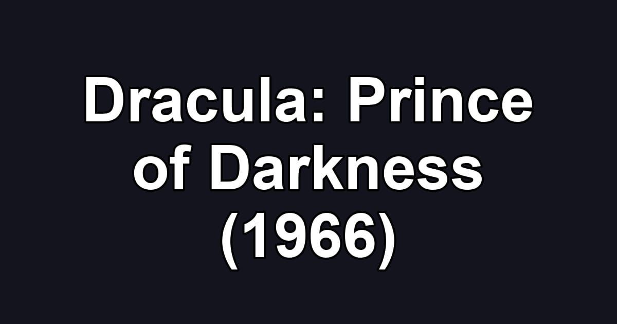 Dracula: Prince of Darkness (1966)