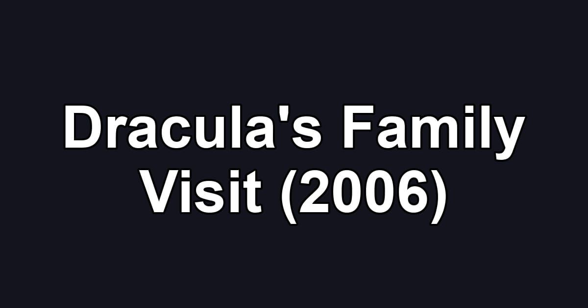 Dracula's Family Visit (2006)