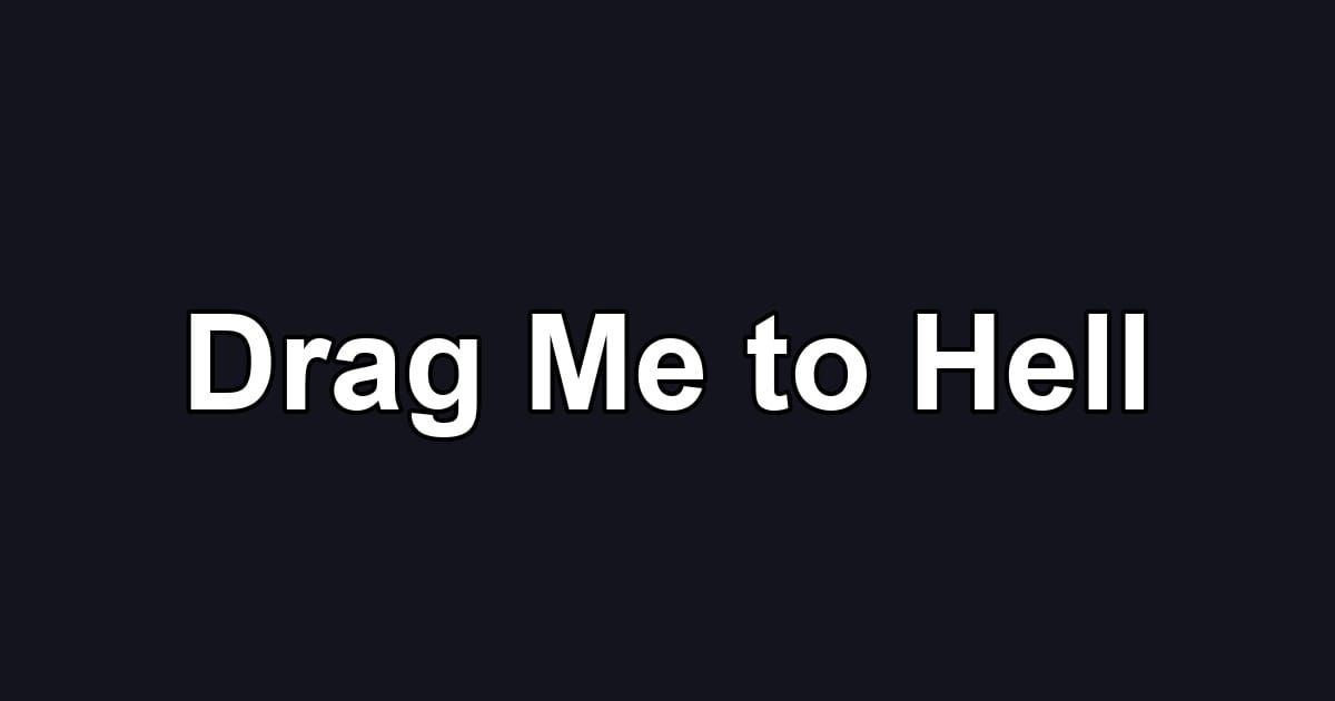 Drag Me to Hell