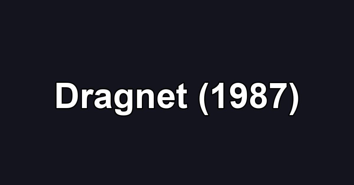 Dragnet (1987)