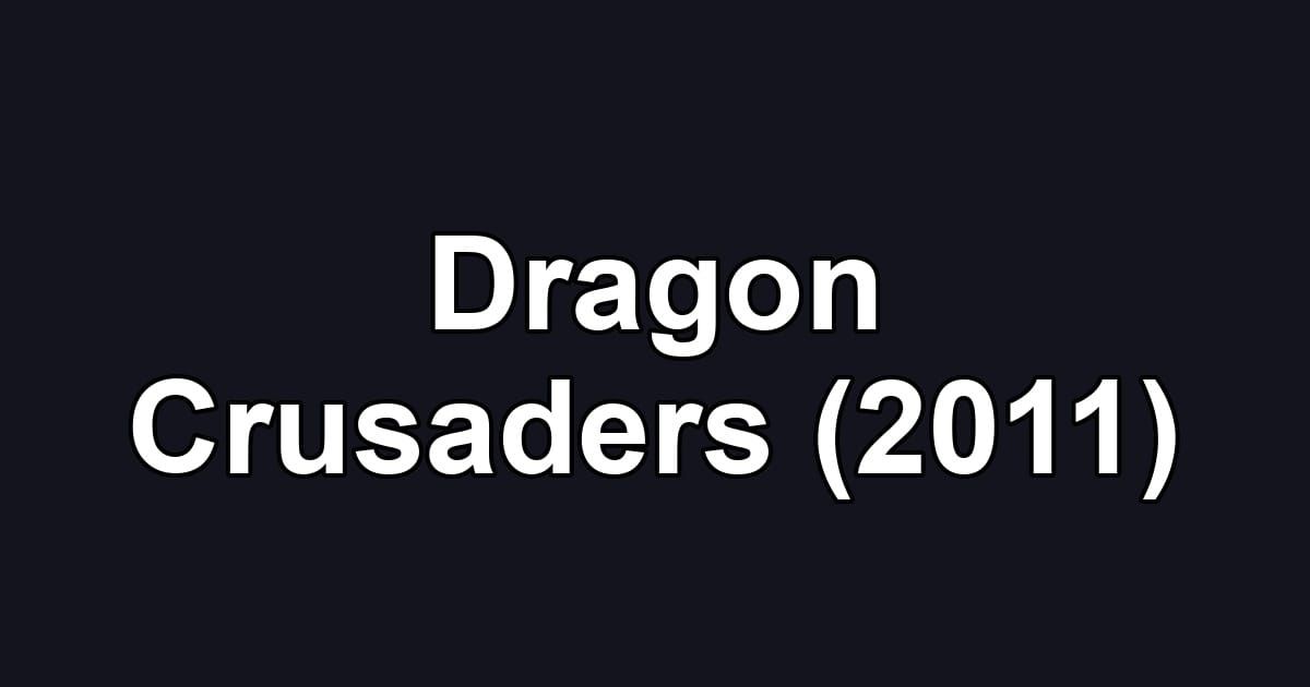 Dragon Crusaders (2011)