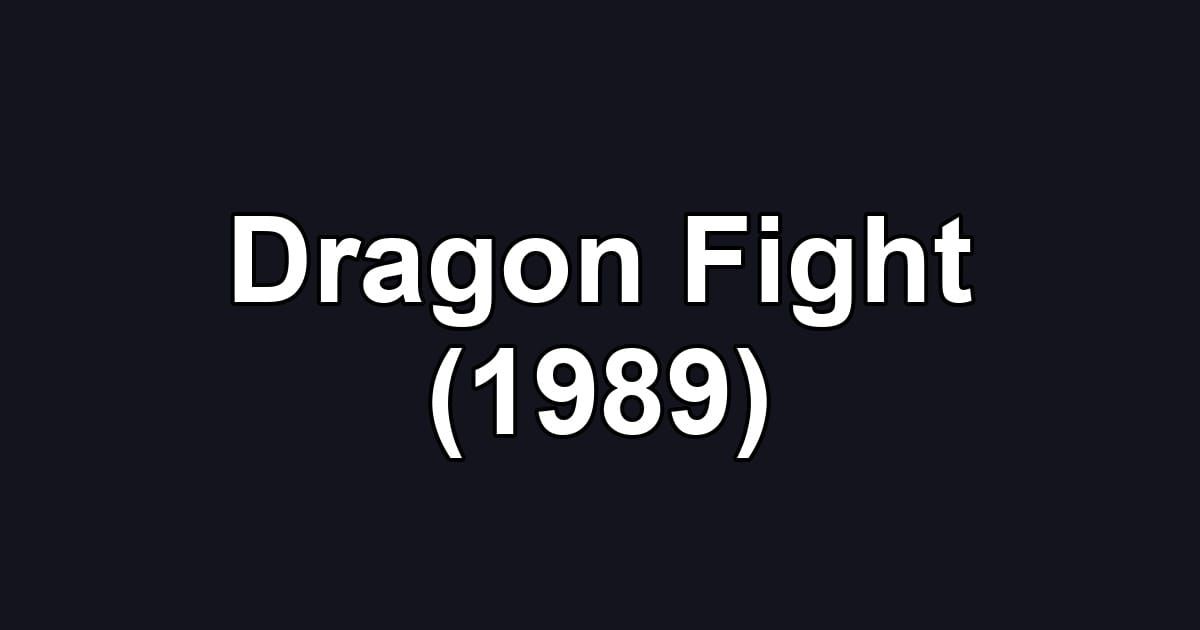 Dragon Fight (1989)