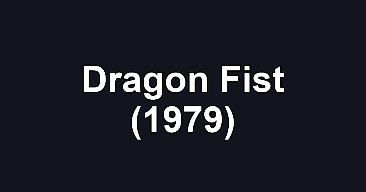 Dragon Fist (1979)