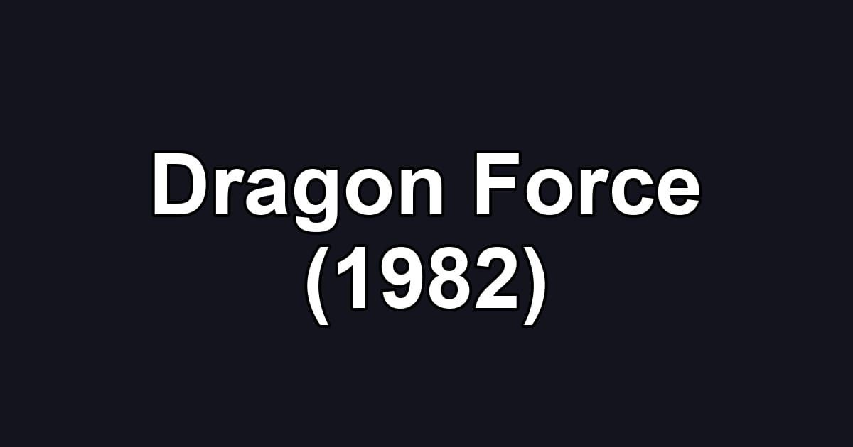 Dragon Force (1982)