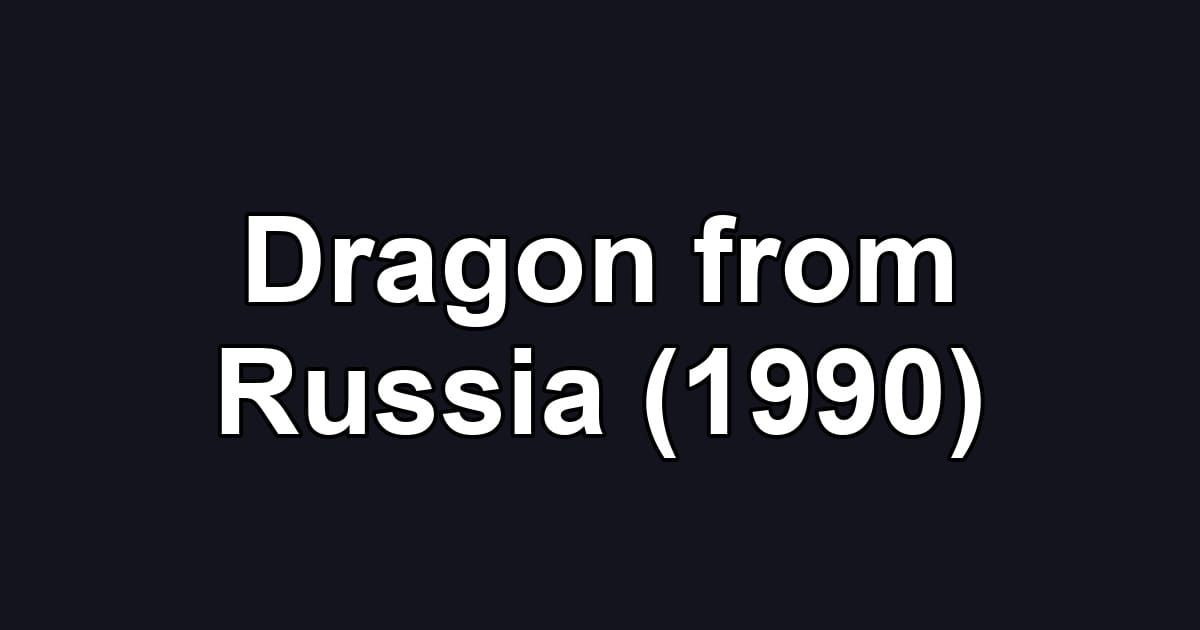 Dragon from Russia (1990)