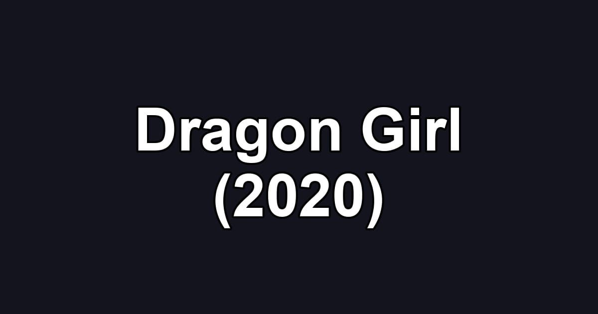 Dragon Girl (2020)