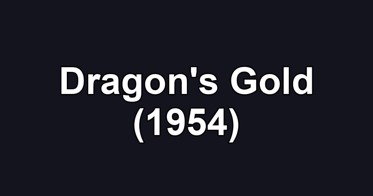 Dragon's Gold (1954)