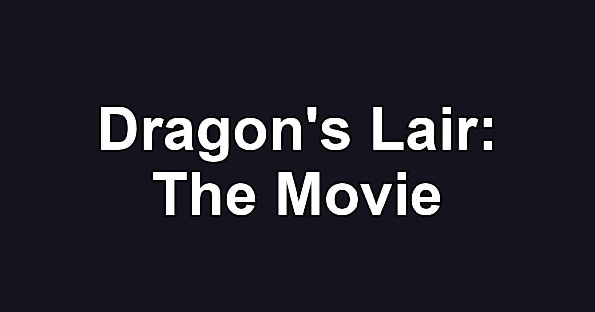 Dragon's Lair: The Movie
