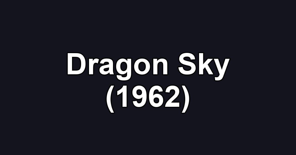 Dragon Sky (1962)