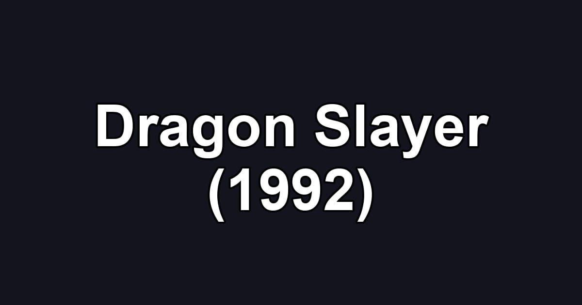 Dragon Slayer (1992)