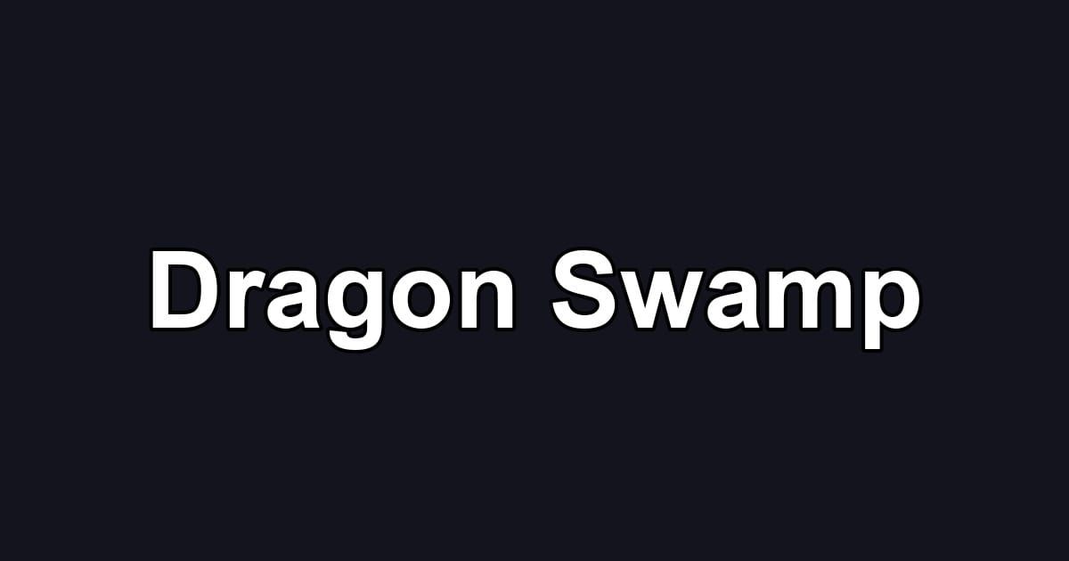Dragon Swamp