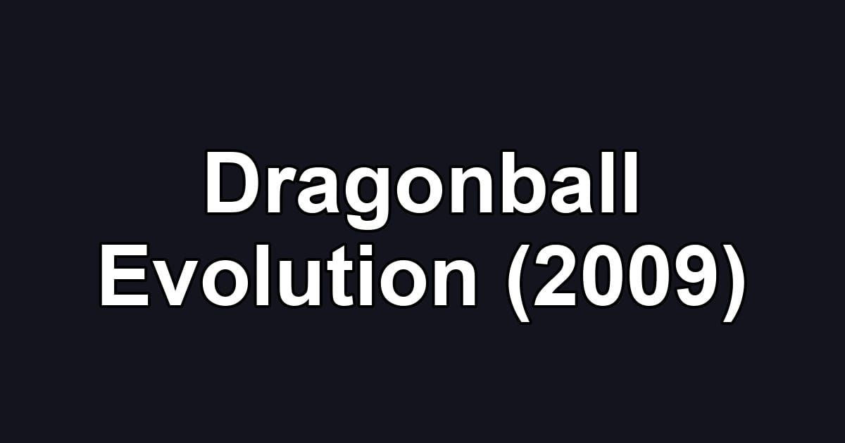 Dragonball Evolution (2009)
