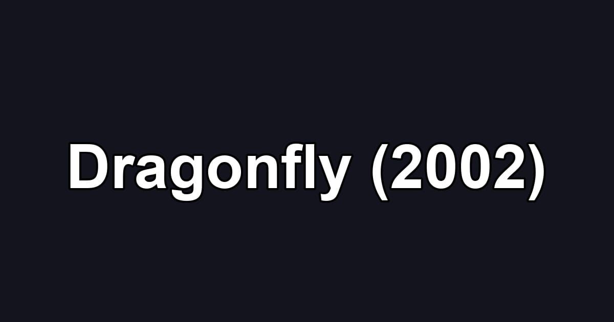 Dragonfly (2002)