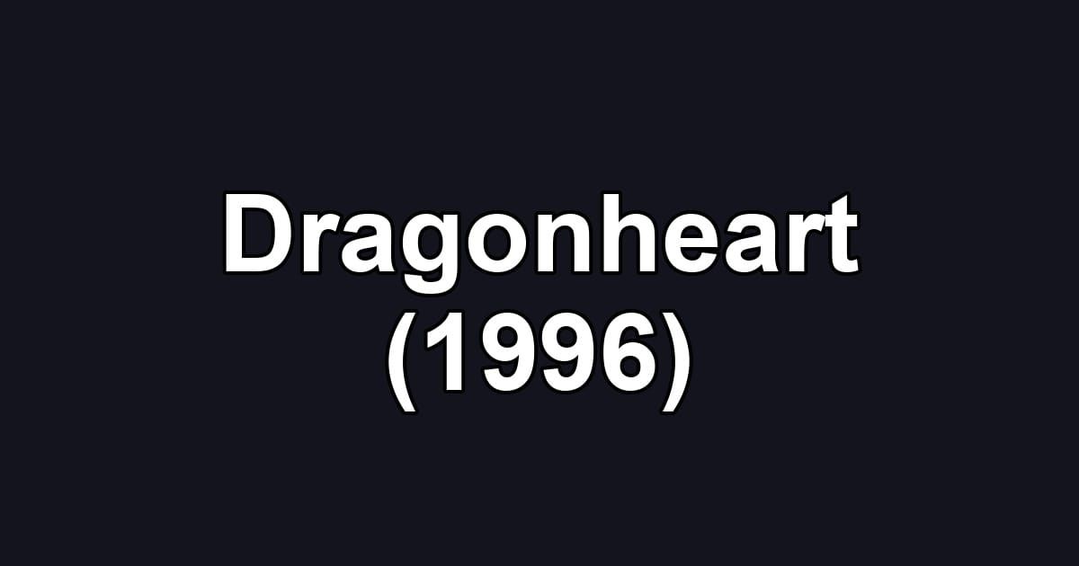 Dragonheart (1996)