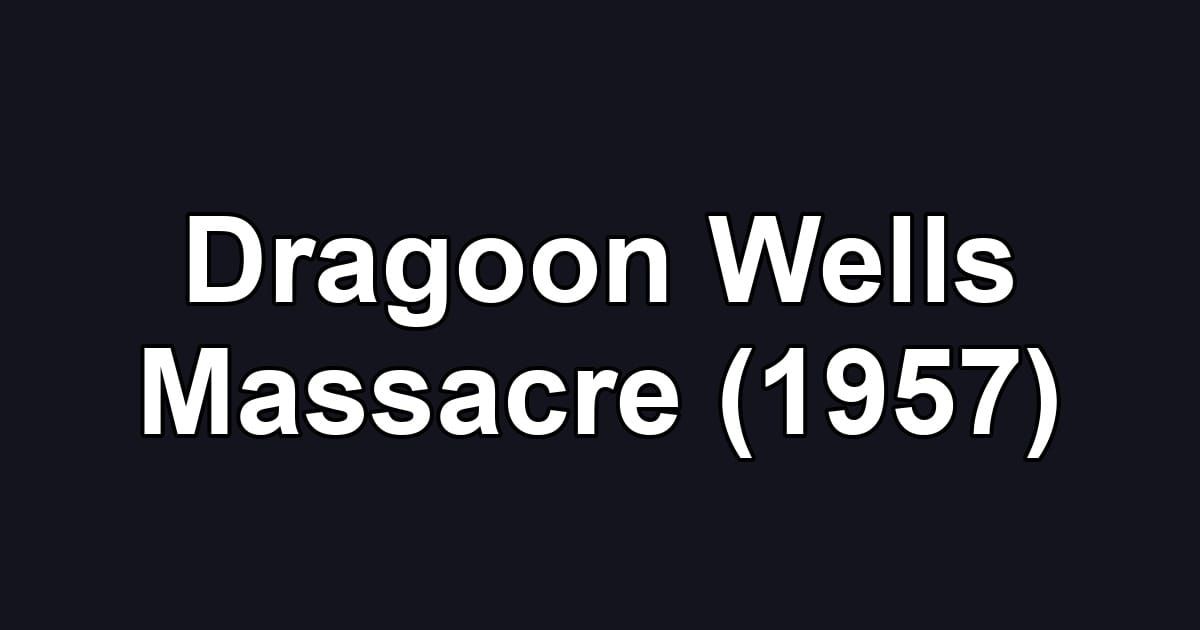 Dragoon Wells Massacre (1957)
