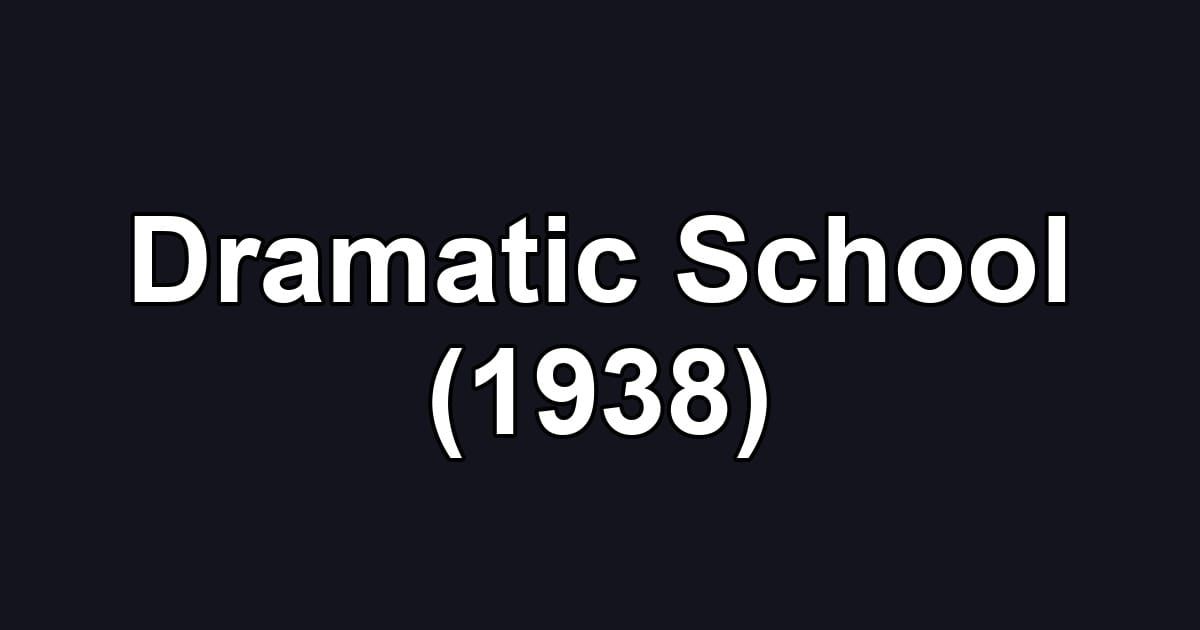 Dramatic School (1938)