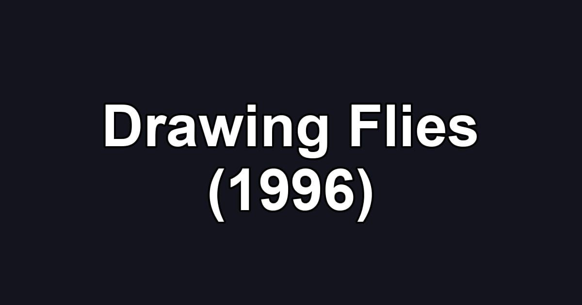 Drawing Flies (1996)