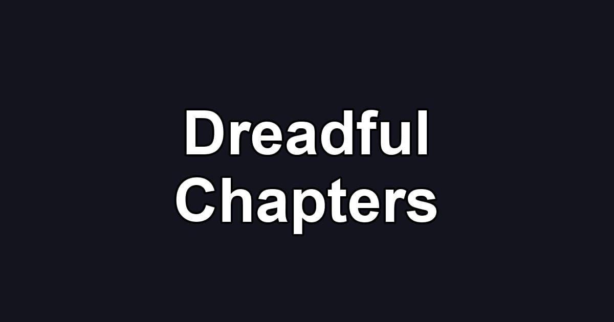 Dreadful Chapters
