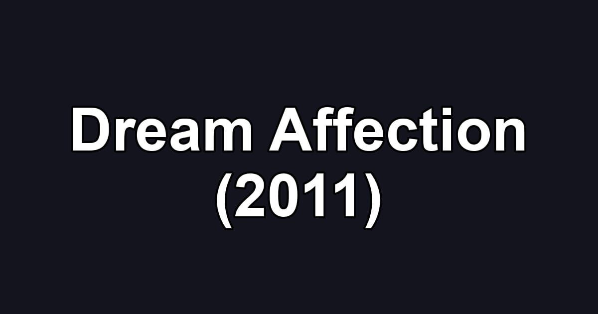 Dream Affection (2011)