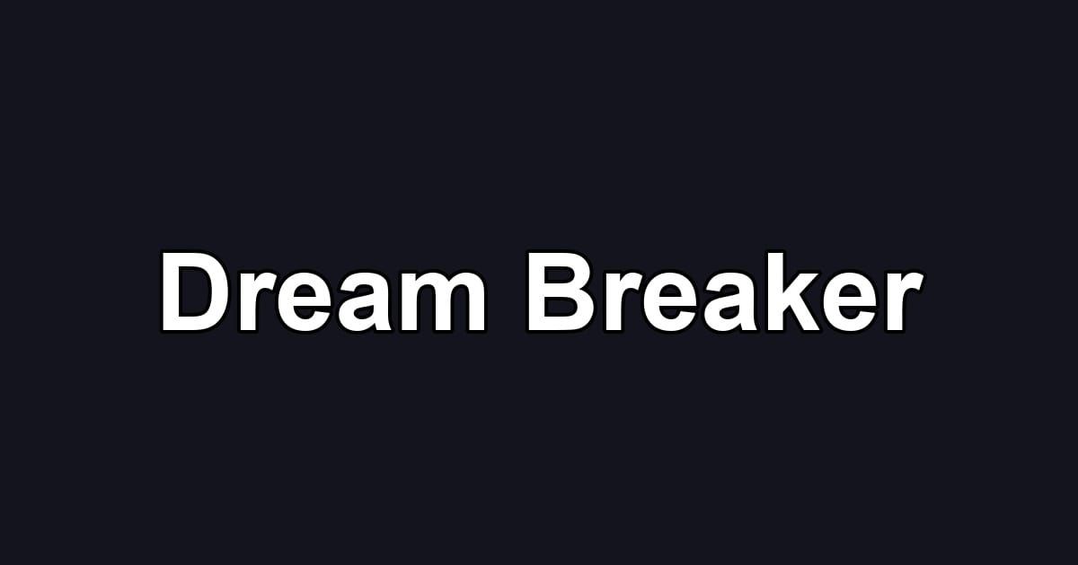 Dream Breaker