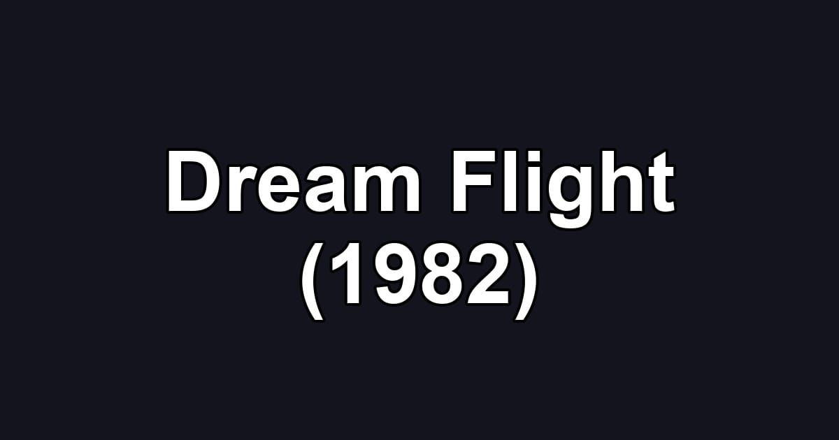 Dream Flight (1982)